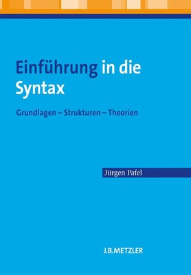 Einführung in die Syntax Grundlagen - Strukturen - Theorien Jürgen Pafel Buch ix