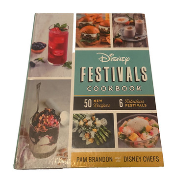 Disney Festivals Cookbook Pam Brandon and the Disney Chefs Hardcover 2018