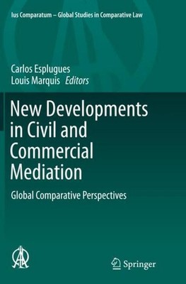New Developments in Civil and Commercial Mediation Carlos Esplugues