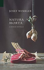 Natura Morta: A Roman Novella, Winkler, Josef