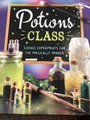  Potions Class Science Experiments for the Magically Minded  by Eddie Robson Fun