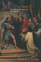 The Myth Of Nations The Medieval Origins Of Europe Patrick J. Geary Taschenbuch
