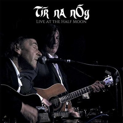 Live At The Half Moon by TIR NA NOG