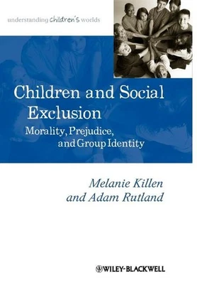 Children and Social Exclusion: Morality, Prejudice, and Group Identity (Und ... - Bild 1 von 4