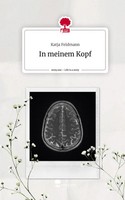 Katja Feldmann | In Meinem Kopf. Life Is A Story - Story.One | Buch | Deutsch