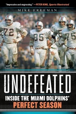 Mike Freeman Undefeated: Inside the Miami Dolphins' Perf (Paperback) (UK IMPORT)