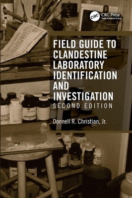 Field Guide To Clandestine Laboratory Identification And Inv...