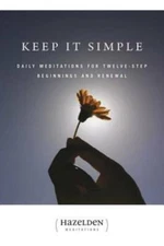 Keep It Simple: Daily Meditations For Twelve-Step Beginnings And Renewal  - GOOD