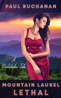 Buchanan - Mountain Laurel Lethal  A Docksteder Tale - New paperback o - X555z