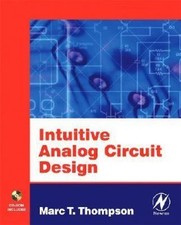 Intuitive Analog Circuit Design by Marc Thompson (2006, Trade