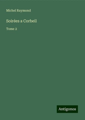 Michel Raymond | Soirées a Corbeil | Buch | Französisch (2024) | Tome 2