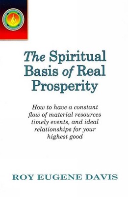Spiritual Basis of Real Prosperity: How to Have a Constant Flow of Material Reso