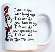 Cat In the Hat Anti Trump Coffee Mug Dr Seuss I Do Not Like Your Lying Ways main