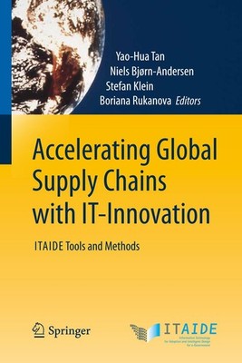 Accelerating Global Supply Chains with IT-Innovation Yao-Hua Tan
