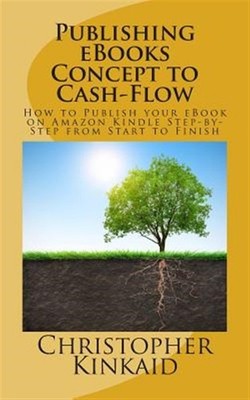 Publishing s Concept to Cash-flow : How to Publish Your  on Amazon  Step-by-s...