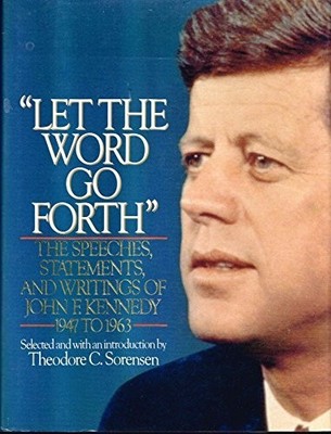 Let the Word Go Forth: The Speeches..., Sorensen, Theod