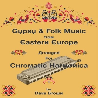 Gypsy and Folk Tunes from Eastern Europe Arranged for Chromatic H