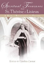 Spiritual Treasures From St. Therese of Lisieux: A Book of Reflections and Pray