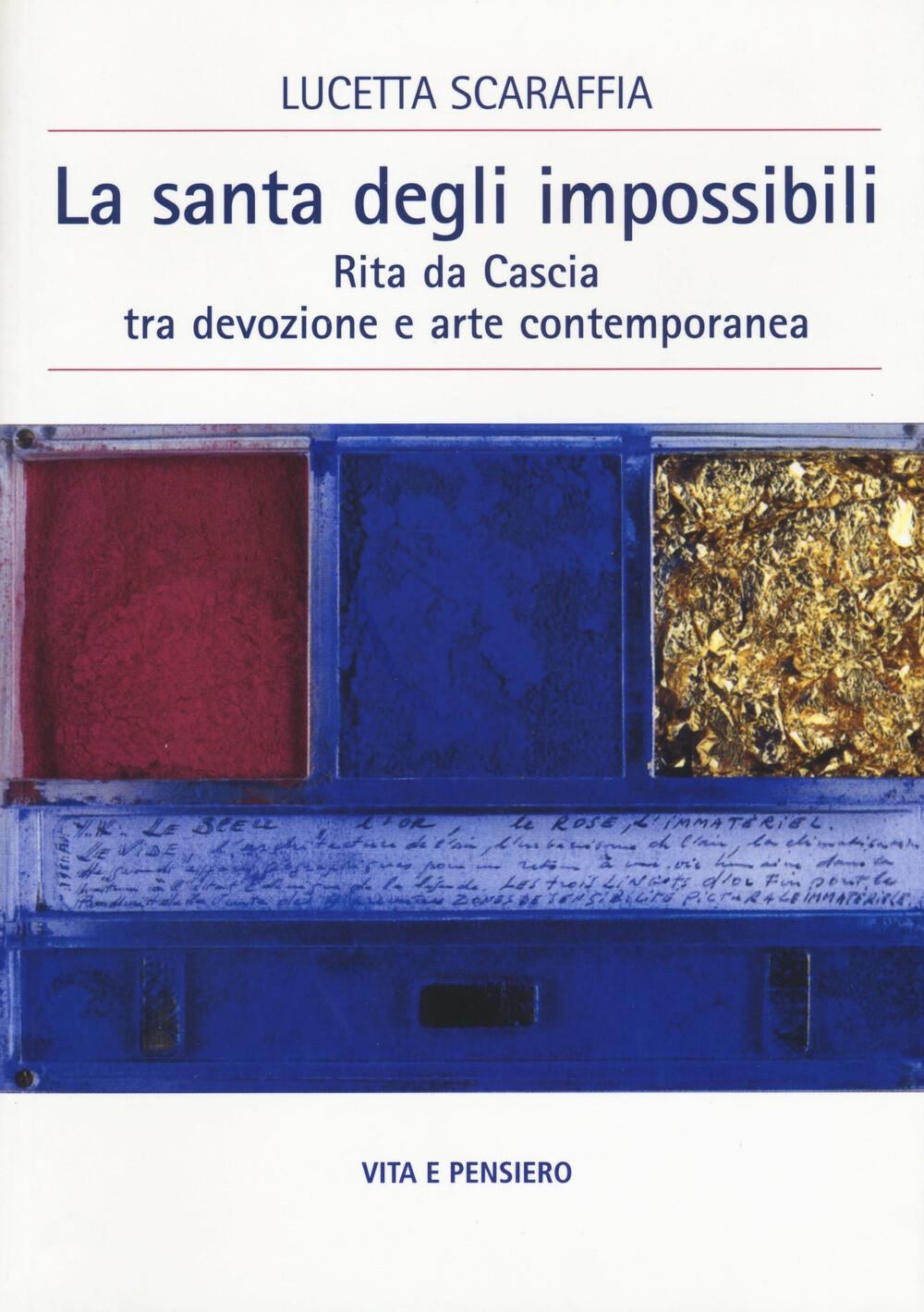 Libri Lucetta Scaraffia - La Santa Degli Impossibili. Rita Da Cascia Tra Devozio