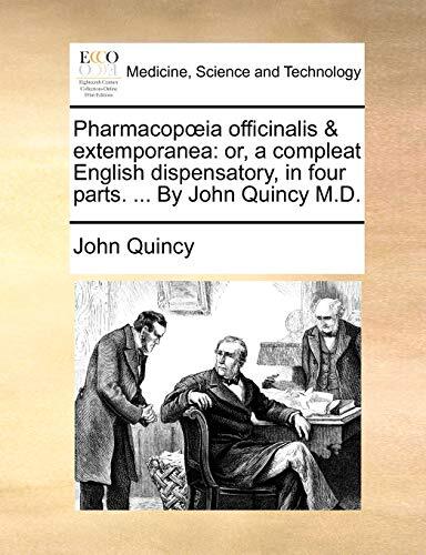 Pharmacop  ia officinalis   extemporanea  or  a compleat English - John Quincy
