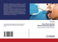 Non-Fluoridated Remineralizing Agents Anisha Nanawati