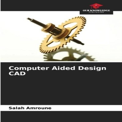 Computer Aided Design CAD Salah Amroune Paperback KS OmniScriptum