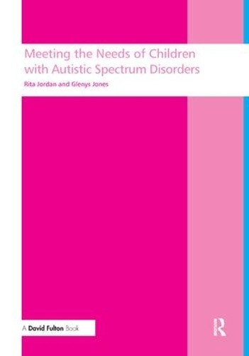Meeting the needs of children with autistic spectrum disorders - 9781138161337
