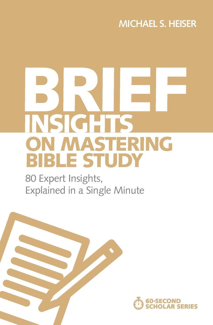 Thumbnail - Michael S. Heiser | Brief Insights On Mastering Bible Study Softcover