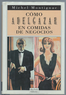 Como Adelgazar en Comidas de Negocios by Michel Montignac