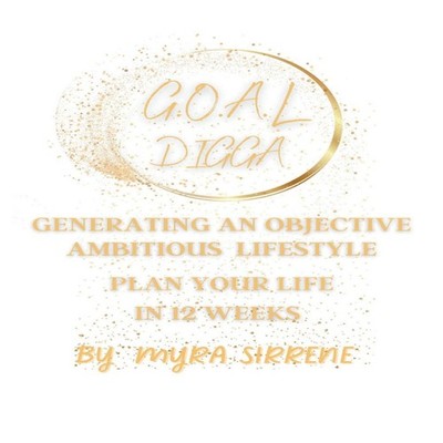 GOAL Digga Myra Sirrene Paperback ImPrint Productions Inc