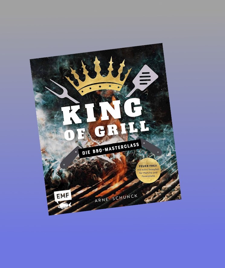 King of Grill - Die BBQ-Masterclass Arne Schunck