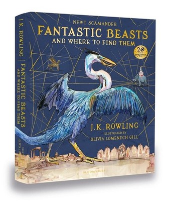 Fantastic Beasts and Where to Find Them/Illustr. Ed. Illustrated Edition
