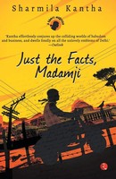 Just The Facts, Madamji Sharmila Kantha Taschenbuch Kartoniert / Broschiert 2014
