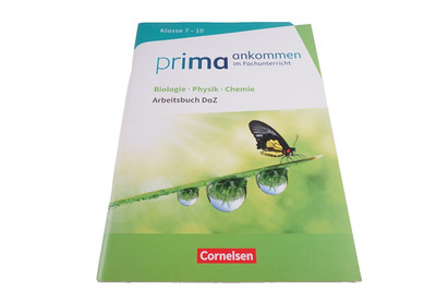 PRIMA ANKOMMEN BIOLOGIE PHYSIK CHEMIE ARBEITSBUCH DaZ Klasse 7-10 Deutsch