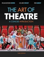 The Art of Theatre: A Concise Introduction by William Missouri Downs: Used