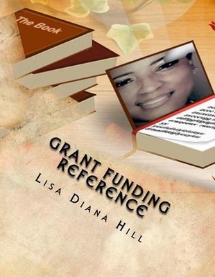 Grant Funding Reference: What Participants Should Know Before Applying by Lisa D