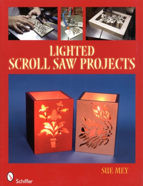 Lighted Scroll Saw Projects by Sue Mey PAPERBACK 9780764333866