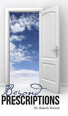 Beyond Prescriptions by Rakesh Periwal (2015, Hardcover)