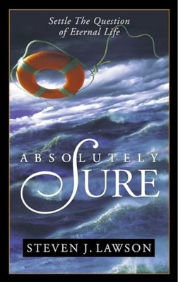 Absolutely Sure: Settle the Questio... by Lawson, Steven J. Paperback / softback