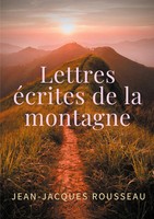 Jean-Jacques Rousseau | Lettres éCrites De La Montagne | Taschenbuch (2021)