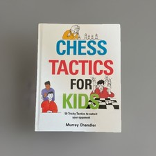 Chess Tactics for Kids - hardcover Chandler, Murray