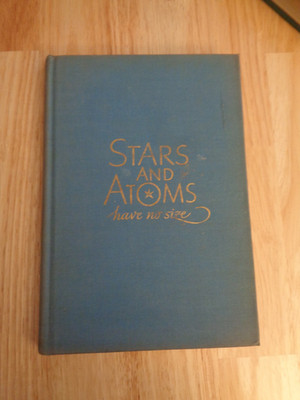 Stars and Atoms Have No Size Poems of Science & Industry by A M Sullivan 1946 HC