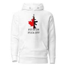 Fit in or F*** off gun rules regulations canada Justin trudeau ban Unisex Hoodie