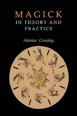 Magick in Theory and Practice by Aleister Crowley (Paperback, 2018)
