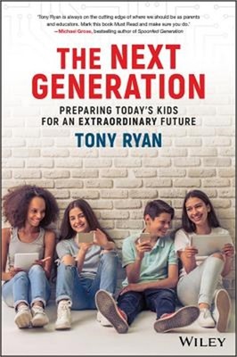 The Next Generation: Preparing Today's Kids for an Extraordinary Future (Paperba