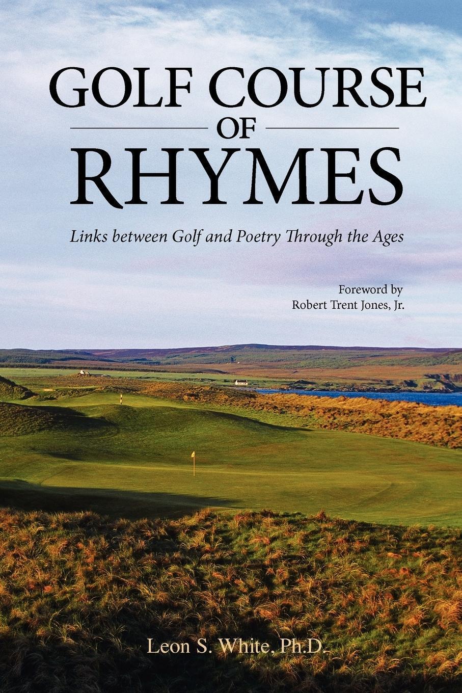 Thumbnail - Leon S. White | Golf Course Of Rhymes - Links Between Golf And Poetry