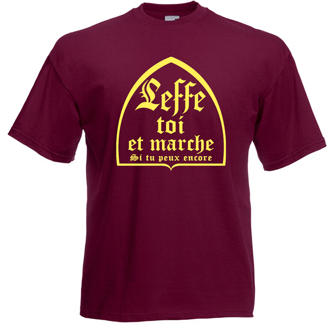 Tee shirt humour LEFFE TOI ET MARCHE Drôle Bière Idée cadeau Anniversaire Noël