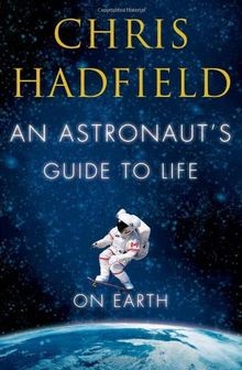 An Astronauts Guide to Life on Earth von Hadfield,... | Buch | Zustand sehr gut