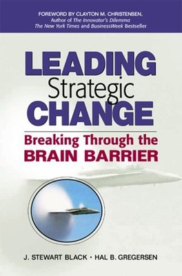 Leading Strategic Change : Breaking Through the Brain Barrier Har