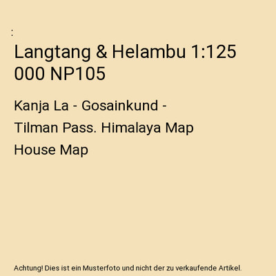 Langtang & Helambu 1:125 000 NP105: Kanja La - Gosainkund - Tilman Pass. Himalay